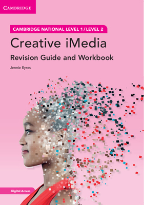 Cambridge National in Creative Imedia Revision Guide and Workbook with Digital Access (2 Years): Level 1/Level 2 [With eBook] By Jennie Eyres Cover Image