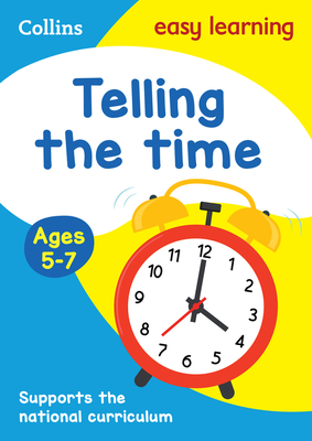 Collins Easy Learning Age 5-7 — Telling Time Ages 5-7: New Edition Cover Image
