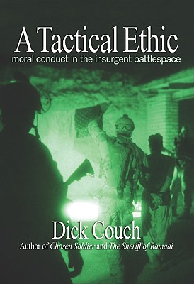A Tactical Ethic: Moral Conduct in the Insurgent Battlespace Cover Image