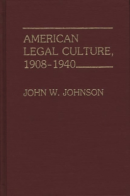 American Legal Culture, 1908-1940. (contributions In Legal Studies 