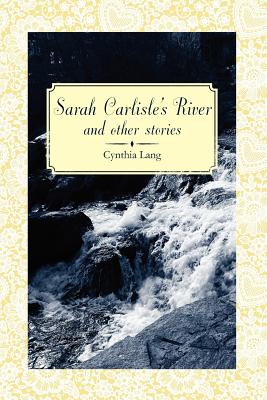 Cover for Sarah Carlisle's River and Other Stories