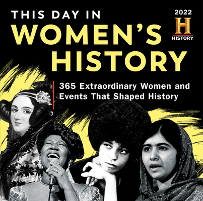 2022 History Channel This Day in Women's History Boxed Calendar: 365 Extraordinary Women and Events That Shaped History (Moments in HISTORY® Calendars) Cover Image