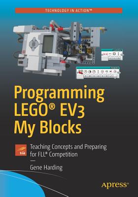 Programming Lego(r) Ev3 My Blocks: Teaching Concepts and Preparing for Fll(r) Competition