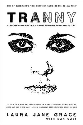 Tranny: Confessions of Punk Rock's Most Infamous Anarchist Sellout By Laura Jane Grace, Dan Ozzi (With) Cover Image