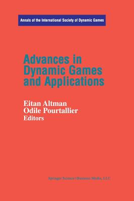 Advances in Dynamic Games and Applications (Annals of the International Society of Dynamic Games #6)
