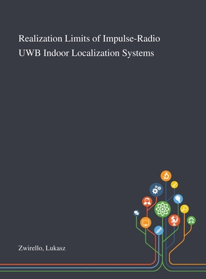 Realization Limits of Impulse-Radio UWB Indoor Localization Systems  (Hardcover) | Bookmarks