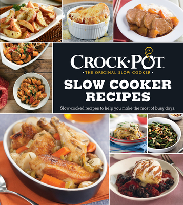 Crockpot Slow Cooker Recipes: Slow-Cooked Recipes to Help You Make the Most of Busy Days (3-Ring Binder) By Publications International Ltd Cover Image