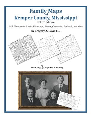 Family Maps of Kemper County, Mississippi By Gregory a. Boyd J. D. Cover Image