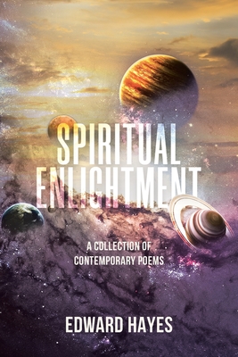 Spiritual Enlightment: A Collection of Contemporary Poems