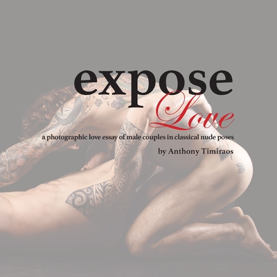 expose Love: a photographic love essay of male couples in classical nude poses Cover Image