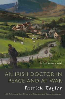 An Irish Doctor in Peace and at War: An Irish Country Novel (Irish Country Books #9)