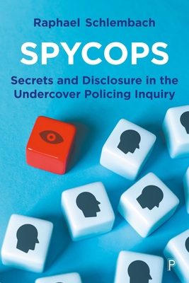 Spycops: Secrets and Disclosure in the Undercover Policing Inquiry Cover Image