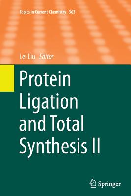 Protein Ligation and Total Synthesis II (Topics in Current Chemistry #363) Cover Image