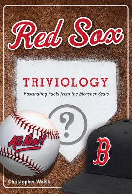 Red Sox Triviology:  Fascinating Facts from the Bleacher Seats (Triviology: Fascinating Facts)