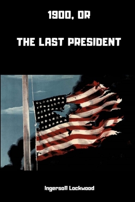 1900; or, The Last President Cover Image