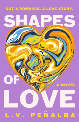 Shapes of Love: A Novel