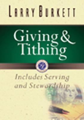 Giving and Tithing: Includes Serving and Stewardship (Burkett Financial Booklets) By Larry Burkett Cover Image