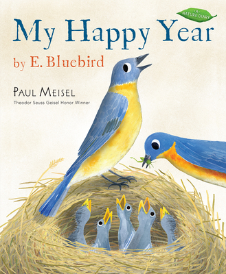 My Happy Year by E.Bluebird (A Nature Diary #2)