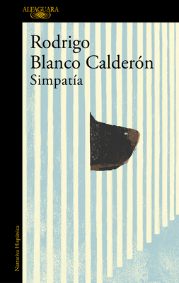 Simpatía / Sympathy By Rodrigo Blanco Calderon Cover Image