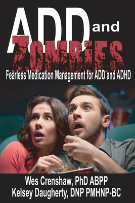 ADD and Zombies: Fearless Medication Management for ADD and ADHD Cover Image