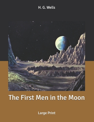 The First Men in the Moon