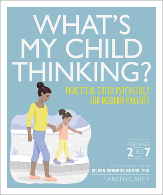 What's My Child Thinking? By Eileen Kennedy-Moore, Tanith Carey Cover Image