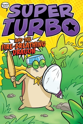 Super Turbo and the Fire-Breathing Dragon (Super Turbo: The Graphic Novel #5) Cover Image