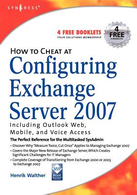 How to Cheat at Configuring Exchange Server 2007: Including Outlook Web, Mobile, and Voice Access Cover Image