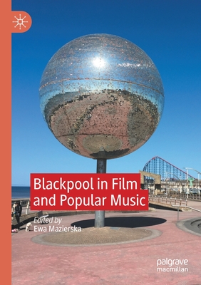 Blackpool in Film and Popular Music Cover Image