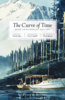 The Curve of Time By M. Wylie Blanchet, Timothy Egan (Foreword by), Gray Campbell (Introduction by) Cover Image