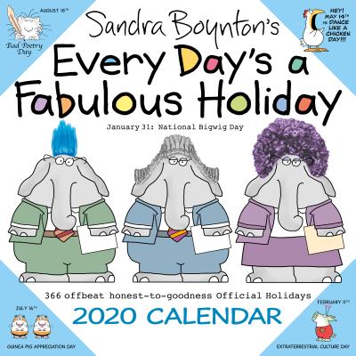 Sandra Boynton #39 s Every Day #39 s a Fabulous Holiday 2020 Wall Calendar