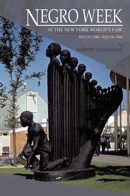 Negro Week: At The New York World's Fair July 23,1940 - July 28, 1940 Cover Image