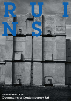 Ruins (Whitechapel: Documents of Contemporary Art)