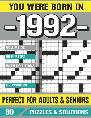 You Were Born In 1992: Crossword Puzzles For Adults: Crossword Puzzle Book for Adults Seniors and all Puzzle Book Fans Cover Image
