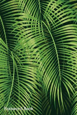 Password Book: Include Alphabetical Index with Jungle Plants Exotic By Shamrock Logbook Cover Image