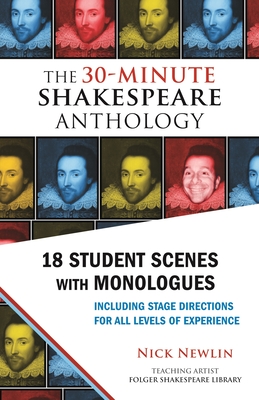 The 30-Minute Shakespeare Anthology: 18 Student Scenes with Monologues By Nick Newlin (Editor), William Shakespeare Cover Image