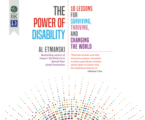 The Power of Disability: Ten Lessons for Surviving, Thriving, and Changing the World Cover Image