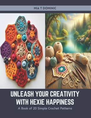 Unleash Your Creativity with Hexie Happiness: A Book of 20 Simple Crochet Patterns Cover Image