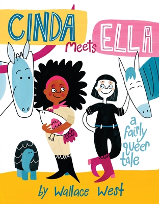Cinda Meets Ella (Fairly Queer Tales #2) By Wallace West Cover Image