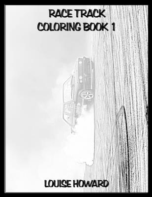Race Track Coloring book 1 (Ultimate Sports Car Coloring Book Collection #21)