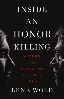 Inside an Honor Killing: A Father and a Daughter Tell Their Story Cover Image