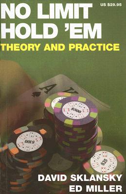No Limit Hold 'em: Theory and Practice By David Sklansky, Ed Miller Cover Image