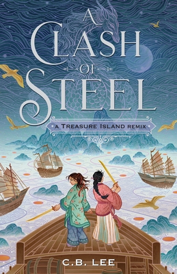 A Clash of Steel: A Treasure Island Remix (Remixed Classics #1)