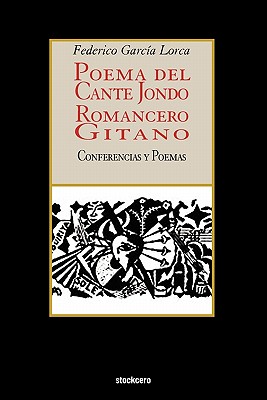 Poema del cante jondo - Romancero gitano (conferencias y poemas)