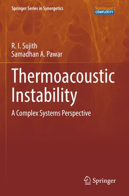 Thermoacoustic Instability: A Complex Systems Perspective By R. I. Sujith, Samadhan A. Pawar Cover Image