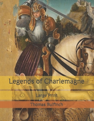 Legends of Charlemagne: Large Print Cover Image