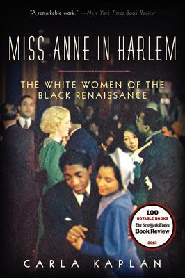 Cover for Miss Anne in Harlem: The White Women of the Black Renaissance