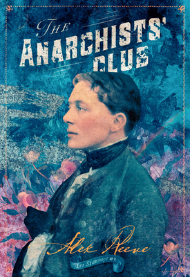 The Anarchists' Club By Alex Reeve Cover Image