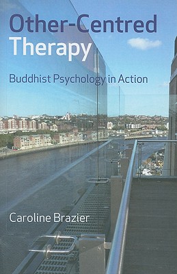 Other-Centred Therapy: Buddhist Psychology in Action Cover Image