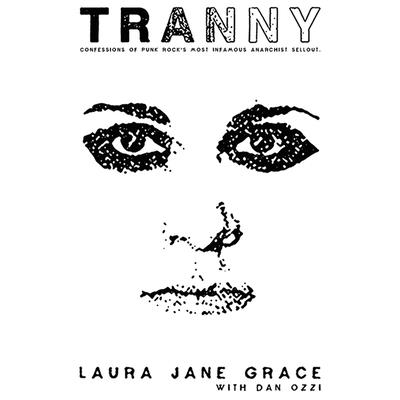 Tranny: Confessions of Punk Rock's Most Infamous Anarchist Sellout By Laura Jane Grace (Read by), Dan Ozzi (Read by) Cover Image